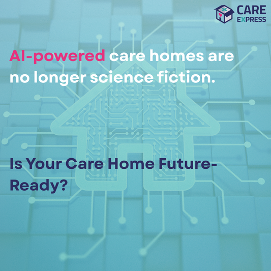 The Future of Care: Embracing AI in Our Care Homes